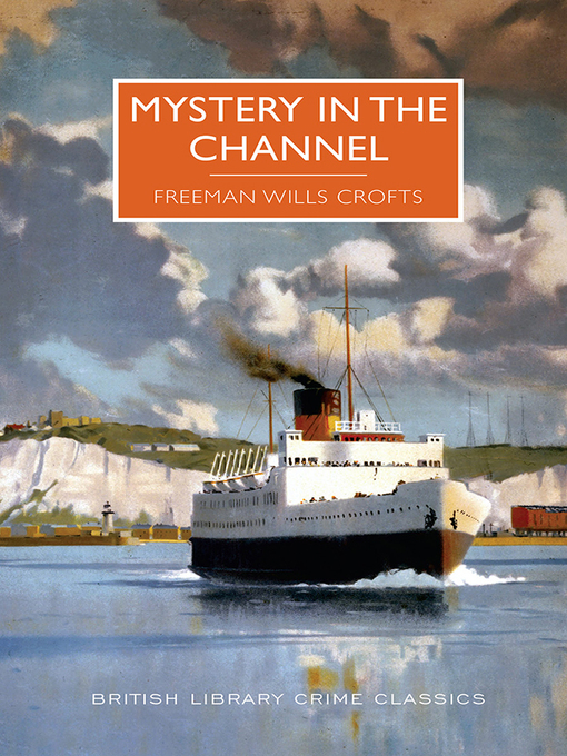 Title details for Mystery in the Channel by Freeman Wills Crofts - Available